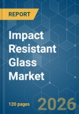 Impact Resistant Glass - Market Share Analysis, Industry Trends & Statistics, Growth Forecasts (2026-2031)- Product Image
