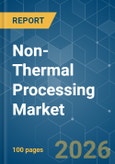 Non-Thermal Processing - Market Share Analysis, Industry Trends & Statistics, Growth Forecasts (2026-2031)- Product Image