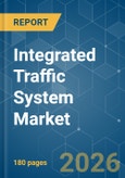 Integrated Traffic System - Market Share Analysis, Industry Trends & Statistics, Growth Forecasts (2026-2031)- Product Image