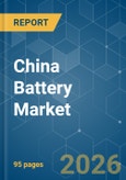China Battery - Market Share Analysis, Industry Trends & Statistics, Growth Forecasts (2026-2031)- Product Image
