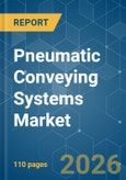 Pneumatic Conveying Systems - Market Share Analysis, Industry Trends & Statistics, Growth Forecasts (2026-2031)- Product Image