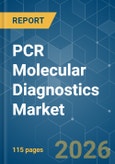 PCR Molecular Diagnostics - Market Share Analysis, Industry Trends & Statistics, Growth Forecasts (2026-2031)- Product Image