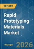 Rapid Prototyping Materials - Market Share Analysis, Industry Trends & Statistics, Growth Forecasts (2026-2031)- Product Image