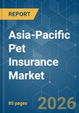 Asia-Pacific Pet Insurance - Market Share Analysis, Industry Trends & Statistics, Growth Forecasts (2026-2031)- Product Image
