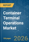 Container Terminal Operations - Market Share Analysis, Industry Trends & Statistics, Growth Forecasts (2026-2031)- Product Image