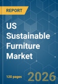 US Sustainable Furniture - Market Share Analysis, Industry Trends & Statistics, Growth Forecasts (2026-2031)- Product Image