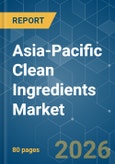 Asia-Pacific Clean Ingredients - Market Share Analysis, Industry Trends & Statistics, Growth Forecasts (2026-2031)- Product Image