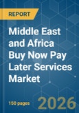 Middle East and Africa Buy Now Pay Later Services - Market Share Analysis, Industry Trends & Statistics, Growth Forecasts (2026-2031)- Product Image