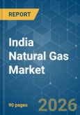 India Natural Gas - Market Share Analysis, Industry Trends & Statistics, Growth Forecasts (2026-2031)- Product Image