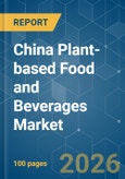 China Plant-based Food and Beverages - Market Share Analysis, Industry Trends & Statistics, Growth Forecasts (2026-2031)- Product Image