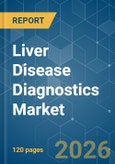 Liver Disease Diagnostics - Market Share Analysis, Industry Trends & Statistics, Growth Forecasts (2026-2031)- Product Image