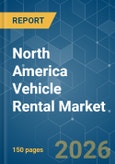 North America Vehicle Rental - Market Share Analysis, Industry Trends & Statistics, Growth Forecasts (2026-2031)- Product Image