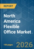 North America Flexible Office - Market Share Analysis, Industry Trends & Statistics, Growth Forecasts (2026-2031)- Product Image
