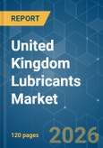 United Kingdom Lubricants - Market Share Analysis, Industry Trends & Statistics, Growth Forecasts (2026-2031)- Product Image