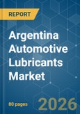 Argentina Automotive Lubricants - Market Share Analysis, Industry Trends & Statistics, Growth Forecasts (2026-2031)- Product Image