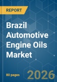 Brazil Automotive Engine Oils - Market Share Analysis, Industry Trends & Statistics, Growth Forecasts (2026-2031)- Product Image