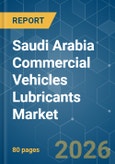 Saudi Arabia Commercial Vehicles Lubricants - Market Share Analysis, Industry Trends & Statistics, Growth Forecasts (2026-2031)- Product Image