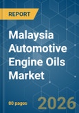 Malaysia Automotive Engine Oils - Market Share Analysis, Industry Trends & Statistics, Growth Forecasts (2026-2031)- Product Image