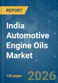 India Automotive Engine Oils - Market Share Analysis, Industry Trends & Statistics, Growth Forecasts (2026-2031)- Product Image