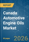 Canada Automotive Engine Oils - Market Share Analysis, Industry Trends & Statistics, Growth Forecasts (2026-2031)- Product Image