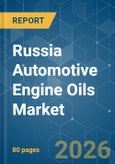 Russia Automotive Engine Oils - Market Share Analysis, Industry Trends & Statistics, Growth Forecasts (2026-2031)- Product Image