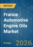 France Automotive Engine Oils - Market Share Analysis, Industry Trends & Statistics, Growth Forecasts (2026-2031)- Product Image