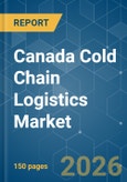 Canada Cold Chain Logistics - Market Share Analysis, Industry Trends & Statistics, Growth Forecasts (2026-2031)- Product Image