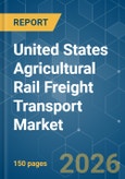 United States Agricultural Rail Freight Transport - Market Share Analysis, Industry Trends & Statistics, Growth Forecasts (2026-2031)- Product Image