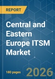 Central and Eastern Europe ITSM - Market Share Analysis, Industry Trends & Statistics, Growth Forecasts (2026-2035)- Product Image