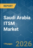 Saudi Arabia ITSM - Market Share Analysis, Industry Trends & Statistics, Growth Forecasts (2026-2035)- Product Image