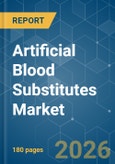 Artificial Blood Substitutes - Market Share Analysis, Industry Trends & Statistics, Growth Forecasts (2026-2031)- Product Image
