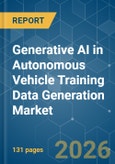 Generative AI in Autonomous Vehicle Training Data Generation - Market Share Analysis, Industry Trends & Statistics, Growth Forecasts (2026-2031)- Product Image