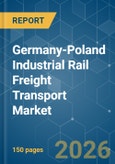 Germany-Poland Industrial Rail Freight Transport - Market Share Analysis, Industry Trends & Statistics, Growth Forecasts (2026-2031)- Product Image