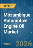Mozambique Automotive Engine Oil - Market Share Analysis, Industry Trends & Statistics, Growth Forecasts (2026-2031)- Product Image