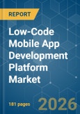 Low-Code Mobile App Development Platform - Market Share Analysis, Industry Trends & Statistics, Growth Forecasts (2026-2031)- Product Image