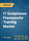 IT Governance Frameworks Training - Market Share Analysis, Industry Trends & Statistics, Growth Forecasts (2026-2031)- Product Image