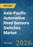 Asia-Pacific Automotive Reed Sensors Switches - Market Share Analysis, Industry Trends & Statistics, Growth Forecasts (2026-2031)- Product Image