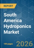 South America Hydroponics - Market Share Analysis, Industry Trends & Statistics, Growth Forecasts (2026-2031)- Product Image