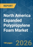 North America Expanded Polypropylene Foam - Market Share Analysis, Industry Trends & Statistics, Growth Forecasts (2026-2031)- Product Image