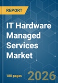 IT Hardware Managed Services - Market Share Analysis, Industry Trends & Statistics, Growth Forecasts (2026-2031)- Product Image