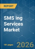 SMS ing Services Market - Market Share Analysis, Industry Trends & Statistics, Growth Forecasts (2026-2031)- Product Image