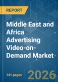 Middle East and Africa Advertising Video-on-Demand (AVOD) - Market Share Analysis, Industry Trends & Statistics, Growth Forecasts (2026-2031)- Product Image