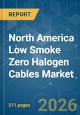 North America Low Smoke Zero Halogen (LSZH) Cables - Market Share Analysis, Industry Trends & Statistics, Growth Forecasts (2026-2031)- Product Image