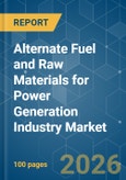 Alternate Fuel and Raw Materials (AFR) for Power Generation Industry - Market Share Analysis, Industry Trends & Statistics, Growth Forecasts (2026-2031)- Product Image