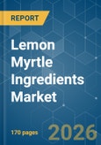 Lemon Myrtle Ingredients - Market Share Analysis, Industry Trends & Statistics, Growth Forecasts (2026-2031)- Product Image