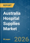 Australia Hospital Supplies - Market Share Analysis, Industry Trends & Statistics, Growth Forecasts (2026-2031)- Product Image