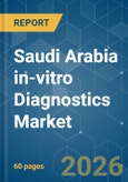 Saudi Arabia in-vitro Diagnostics - Market Share Analysis, Industry Trends & Statistics, Growth Forecasts (2026-2031)- Product Image