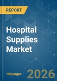 Hospital Supplies - Market Share Analysis, Industry Trends & Statistics, Growth Forecasts (2026-2031)- Product Image