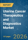 Uterine Cancer Therapeutics and Diagnostics - Market Share Analysis, Industry Trends & Statistics, Growth Forecasts (2026-2031)- Product Image