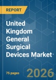 United Kingdom General Surgical Devices - Market Share Analysis, Industry Trends & Statistics, Growth Forecasts (2026-2031)- Product Image